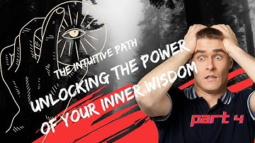 The INTUITIVE Path Unlocking the Power of Your Inner Wisdom | Part 4: Balancing Logic and Intuition