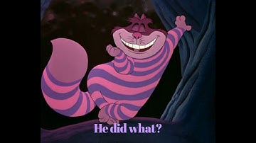 Alice In Wonderland Chesire Cat Song Lyrics (Full Scene)