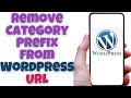 Remove Category Prefix From WordPress URL