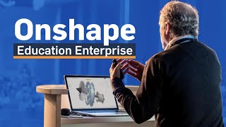New Academic Offering for Onshape | Onshape Education Enterprise