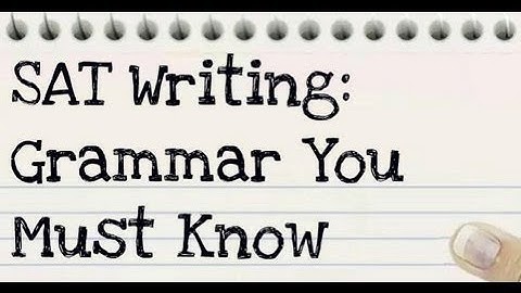 19 - SAT Writing: The 3 Most Common Sentence Errors