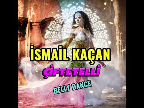 İSMAİL KAÇAN ÇİFTETELLİ BELLY DANCE