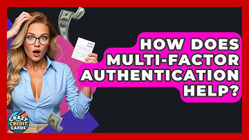 How Does Multi-factor Authentication Help? - Crazy About Credit Cards