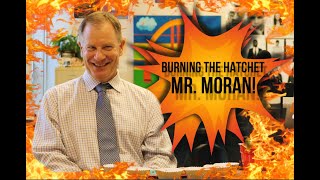 Burning the Hatchet: Mr. Moran's Version