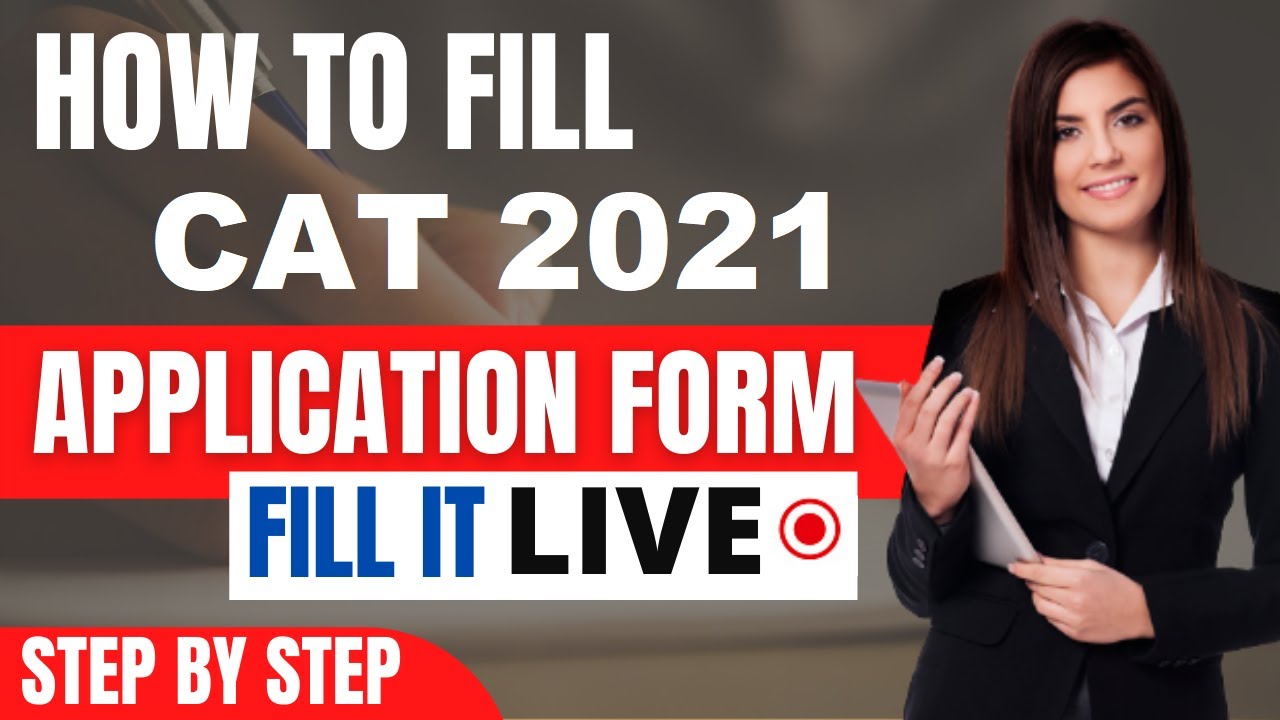 CAT 2021 Application Form (Released) - How To Fill CAT Application Form By Official Link