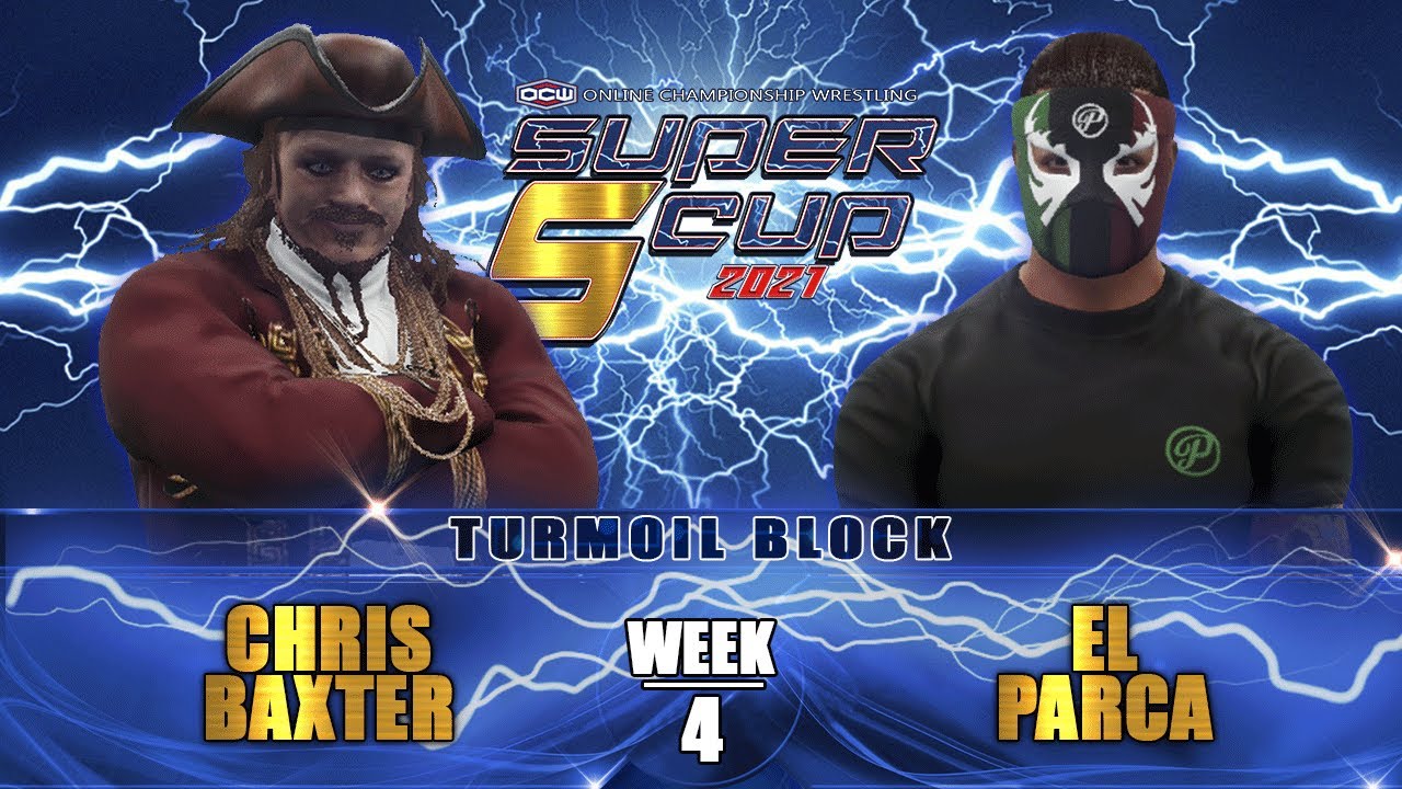 [TURMOIL BLOCK] El Parca vs.  Chris Baxter - OCW Super S Cup Week #4 (2021)