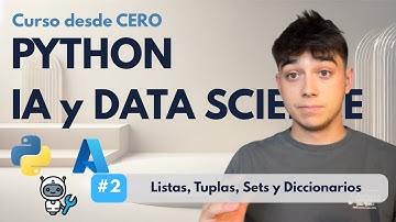 🔥 Desbloquea el Poder de la IA con Python | Cap.2 - Listas, Tuplas, Sets y Diccionarios
