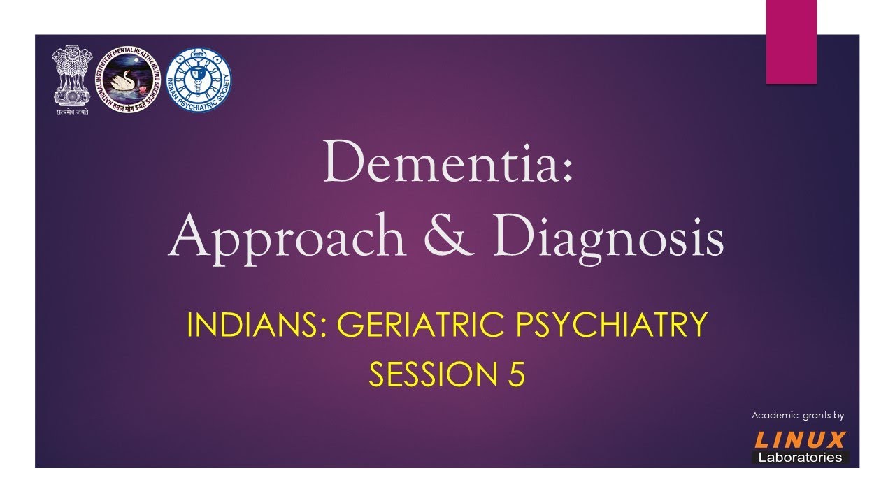 How to diagnose and approach Dementia?