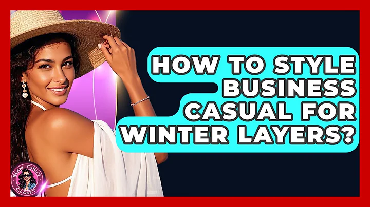 How To Style Business Casual For Winter Layers? - Glam Girl's Closet