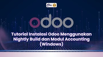 Tutorial Instalasi Odoo Menggunakan Nightly Build dan Modul Accounting (Windows)
