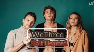 Lagu sedih|Sad song||We Three - Half Hearted ( Easy Lyrics)