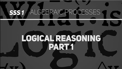 Logical reasoning -Part 1 (Mathematics SSS 1)