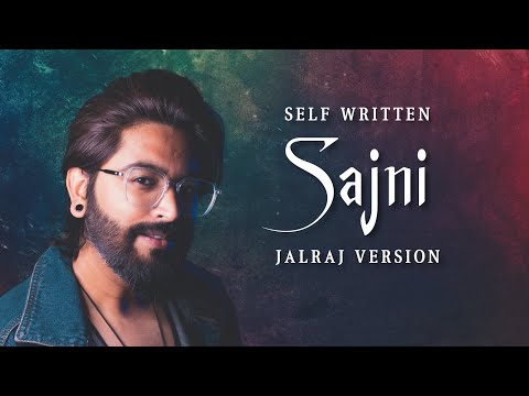 Sajni (Lofi) - JalRaj Version | Self Written | Arijit Singh | New Hindi Covers 2024