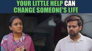 Your Little Help Can Change Someone&#39;s Life | Nijo Jonson