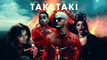 Taki Taki- DJ Snake -  ft. Selena Gomez, Ozuna, Cardi B