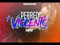 PERREO VIOLENTO 2 🔥 [Lo Mas Escuchado 2018] ✘ Martiin Rmx ✘ DJ LOCURA