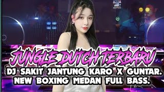 Download Lagu JUNGLE DUTCH TERBARU.!! DJ SAKIT JANTUNG KARO X GUNTAR. NEW BOXING MEDAN FULL BASS. MP3 Download Lagu JUNGLE DUTCH TERBARU.!! DJ SAKIT JANTUNG KARO X GUNTAR. NEW BOXING MEDAN FULL BASS. MP3