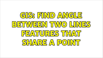 GIS: Find angle between two lines features that share a point