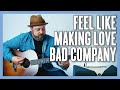 Feel Like Makin' Love Bad Company Guitar Lesson + Tutorial