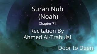 Surah Nuh (Noah) Ahmed Al-Trabulsi  Quran Recitation