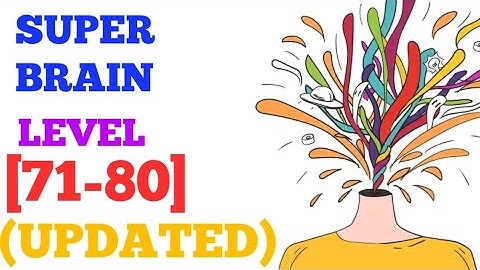 Super brain level 71 72 73 74 75 76 77 78 79 80 (Aaron.zhang) updated solution or walkthrough