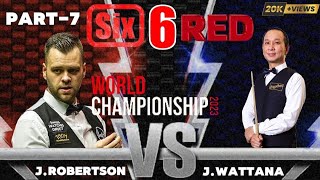 🔴J.Robertson Vs J.wattana |Six-6 Red world championship 2K23|.[Part-7]✓@SNSNOOKER30