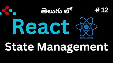 #12.  State Management with Conditions in React (Telugu)