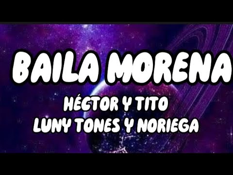 Hector & Tito 'BAILA MORENA' - Dale Moreno, No Pares Moreno •Tradução  PT/BR• 