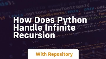 how does python handle infinite recursion