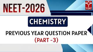 NEET - 2026 | Chemistry - Previous Year Question Paper (Part-3) | T-SAT
