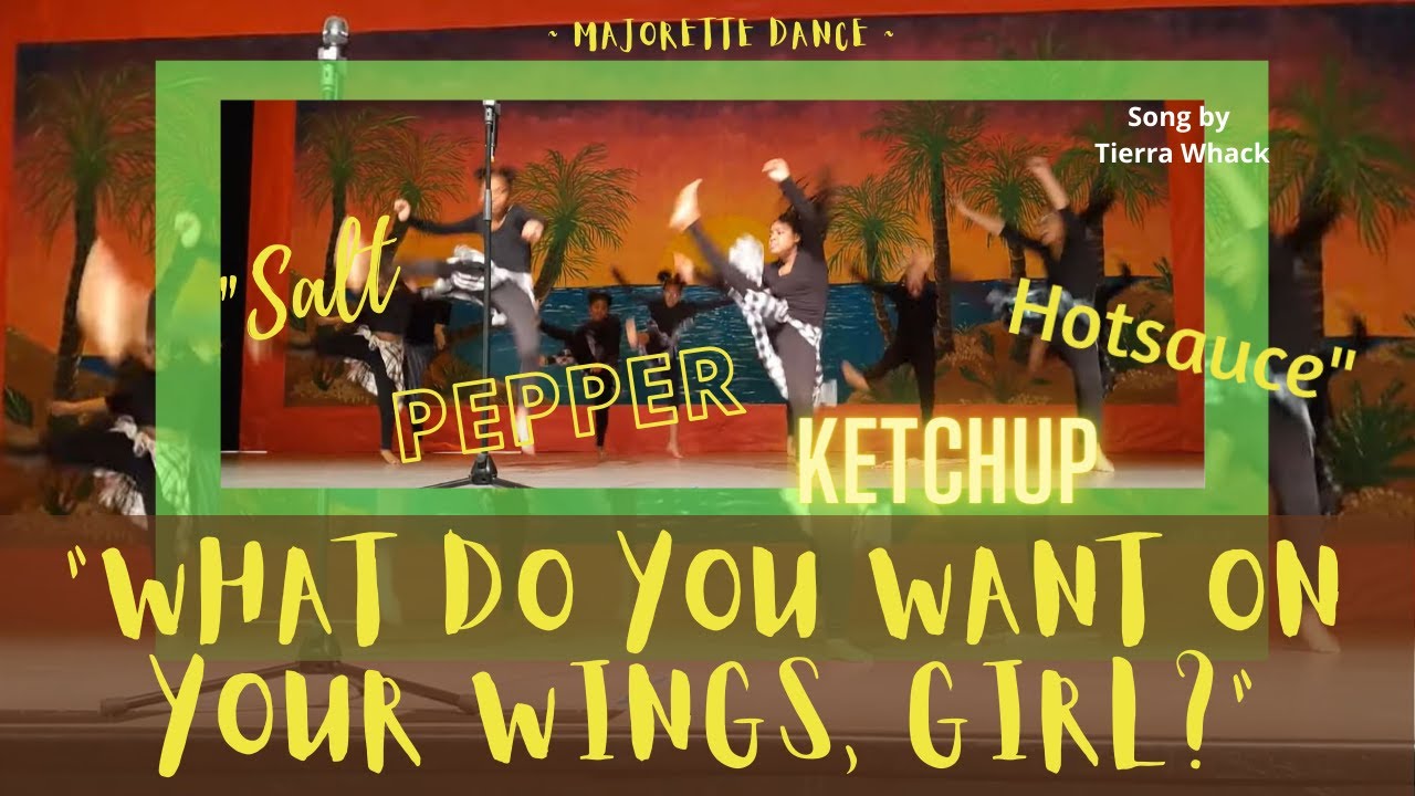 Majorette Dance "SALT, PEPPER, KETCHUP & HOT SAUCE" ('WHAT DO YOU WANT ON YOUR WINGS, GIRL