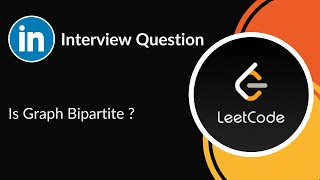 Is Graph Bipartite   | Graph | LinkedIn Interview Question | LeetCode 785 | C++