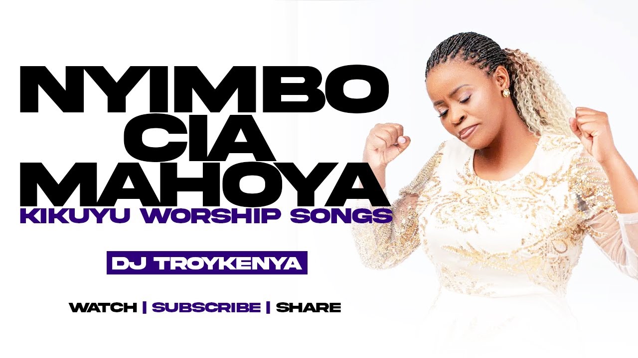 NYIMBO CIA MAHOYA  🙏 PURE KIKUYU WORSHIP SONGS MIX 2025 | DJ TROY KENYA ft Paul waiganjo, Paul mwai
