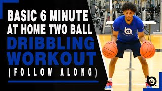 Basic 6 Minute At Home Two Ball Dribbling Workout (Follow Along)