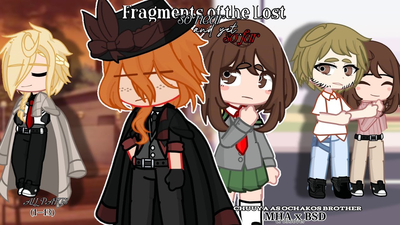Fragments of the Lost, so Near and yet so Far || gacha life series || Chuuyachako siblings AU ||DESC