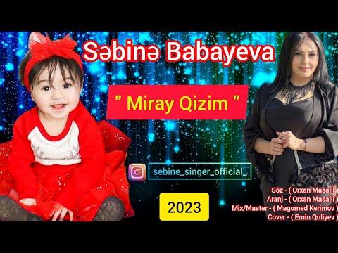 Sebine Babayeva - Miray Qizim  2023  (Yeni)