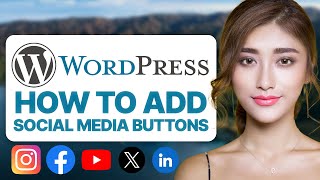 How To Add Social Media Buttons in WordPress (2026 Updated Guide)