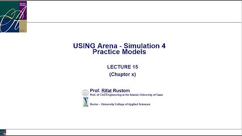15 - Lecture 15 _USING Arena - Simulation 4(Practice Models)