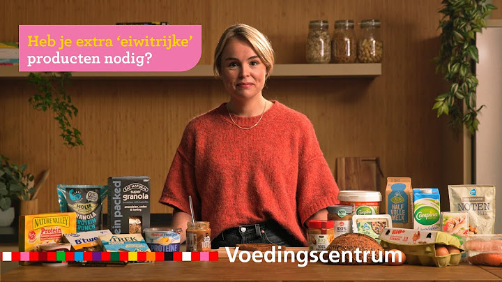Heb je extra ‘eiwitrijke’ producten nodig?