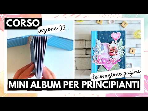 Lesson 12 | Decorating the inside pages | C-binding mini album course