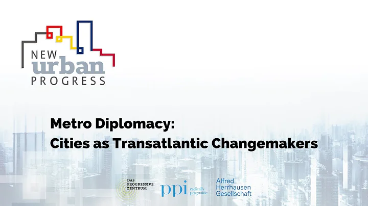 Metro Diplomacy: a Transatlantic Conversation betw...