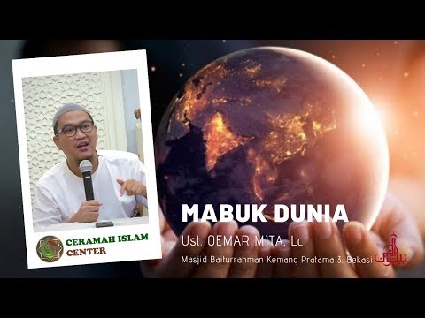 mabuk-dunia-|-ustadz-oemar-mita,-lc