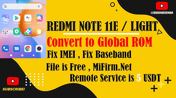 Redmi Note 11E Convert Global ROM and IMEI Fix