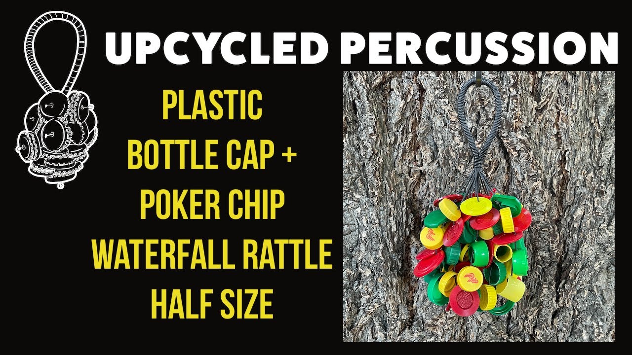Waterfall Rattle Upcycled Percussion - Poker Chip & Plastic Bottle Cap Waterfall Rattle ...
