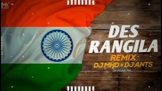 Des Rangila Song Remix - DJ MHD DJ ANTS | Desh Bhakti Remix Dj Songs | DJ Mohit Mk@DjMohitMk