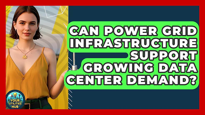 Can Power Grid Infrastructure Support Growing Data Center Demand? - Your Utilities Hub