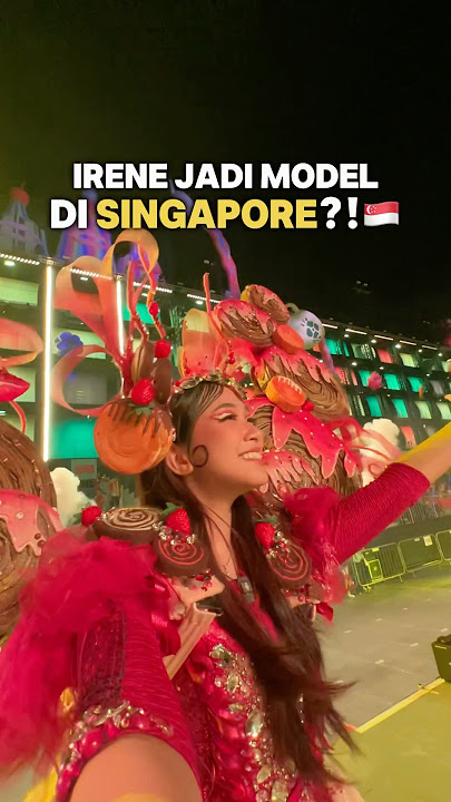 IRENE BECOMES A MODEL IN SINGAPORE?! 🇸🇬