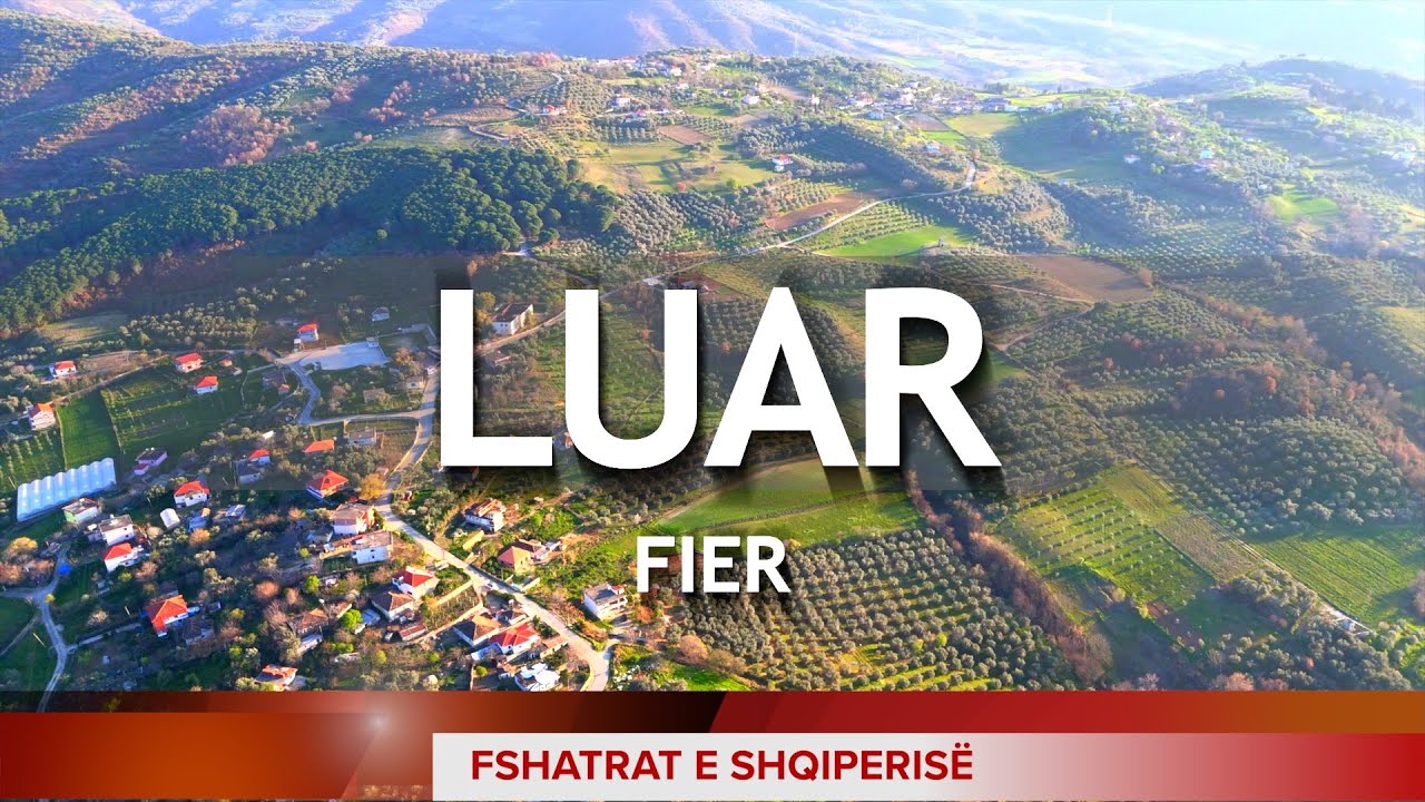 LUAR ROSKOVEC FIER - NJE NGA FSHATRAT ME TE BUKUR NE SHQIPERI -  FSHATRAT E SHQIPERISE [EPISODI 15]