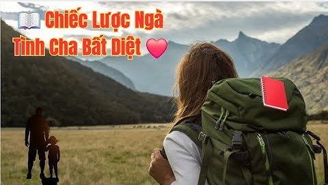 👉 Chiếc Lược Ngà – Tình Cha Bất Diệt | Nguyễn Quang Sáng | Rap Văn Học