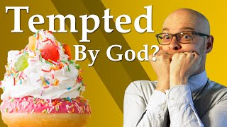 Is Temptation to Sin from God? Or is He simply testing us?